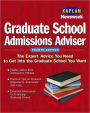 Kaplan/Newsweek Graduate School Admissions Advisor: Expert Advice to Help You Get into the School of Yo