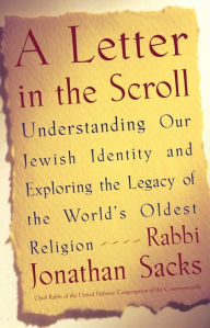 Title: A Letter in the Scroll: Understanding Our Jewish Identity and Exploring the Legacy of the World's Oldest Religion, Author: Jonathan Sacks