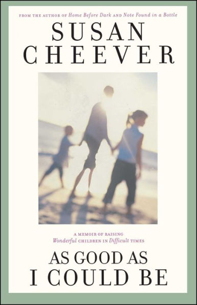 As Good As I Could Be: A Memoir About Raising Wonderful Children in an Imperfect World