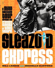 Title: Sleazoid Express: A Mind-Twisting Tour Through the Grindhouse Cinema of Times Square, Author: Bill Landis