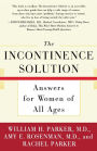 The Incontinence Solution: Answers for Women of All Ages