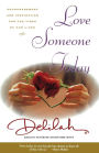 Love Someone Today: Encouragement and Inspiration for the Times of Our Lives