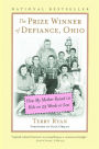 The Prize Winner of Defiance, Ohio: How My Mother Raised 10 Kids on 25 Words or Less