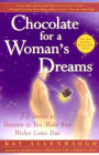 Chocolate for a Woman's Dreams: 77 Stories to Treasure as You Make Your Wishes Come True