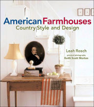 American Farmhouses: Country Style and Design
