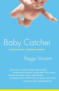 Baby Catcher: Chronicles of a Modern Midwife