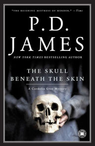Title: The Skull beneath the Skin (Cordelia Gray Series #2), Author: P. D. James