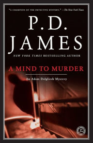 Title: A Mind to Murder (Adam Dalgliesh Series #2), Author: P. D. James