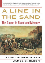 Title: A Line in the Sand: The Alamo in Blood and Memory, Author: Randy Roberts