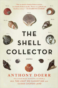Title: The Shell Collector, Author: Anthony Doerr
