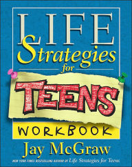 Title: Life Strategies for Teens Workbook, Author: Jay McGraw