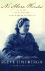 No More Words: A Journal of My Mother, Anne Morrow Lindbergh