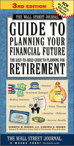 The Wall Street Journal Guide to Planning Your Financial Future: The Easy-To-Read Guide to Planning for Retirement / Edition 3