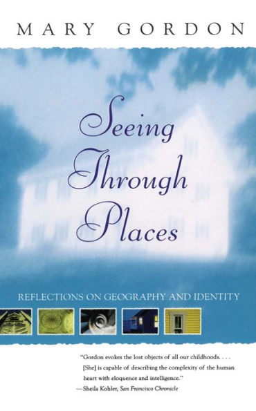 Seeing Through Places: Reflections on Geography and Identity