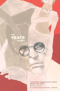 Title: The Yeats Reader: A Portable Compendium of Poetry, Drama, and Prose, Author: William Butler Yeats