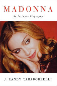Title: Madonna: An Intimate Biography, Author: J. Randy Taraborrelli