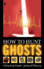How to Hunt Ghosts: A Practical Guide