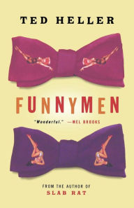 Title: Funnymen: A Novel, Author: Ted Heller