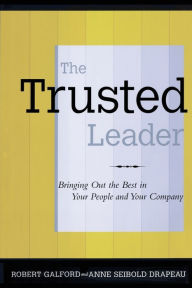Title: The Trusted Leader, Author: Robert M. Galford