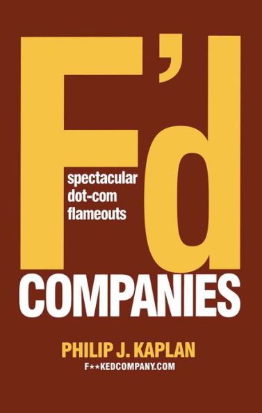 F'd Companies: Spectacular Dot-COM Flameouts