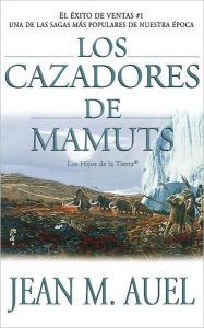 Los cazadores de mamuts (The Mammoth Hunters)