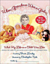 When Grandma Was a Girl... What Her Life Was Like as a Child