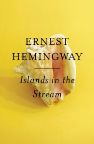 Title: Islands in the Stream, Author: Ernest Hemingway