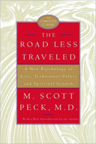 Title: The Road Less Traveled, 25th Anniversary Edition: A New Psychology of Love, Traditional Values, and Spiritual Growth, Author: M. Scott Peck