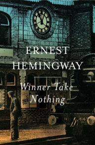 Title: Winner Take Nothing, Author: Ernest Hemingway