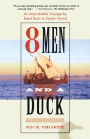 8 Men and a Duck: An Improbable Voyage by Reed Boat to Easter Island