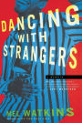 Dancing with Strangers: A Memoir