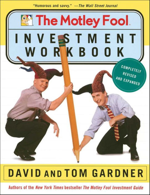 The Motley Fool Investment Workbook By David Gardner Tom Gardner Paperback Barnes And Noble® 7730