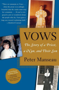 Title: Vows: The Story of a Priest, a Nun, and Their Son, Author: Peter Manseau