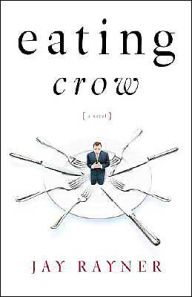 Eating Crow: A Novel