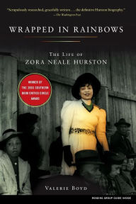 Title: Wrapped in Rainbows: The Life of Zora Neale Hurston, Author: Valerie Boyd