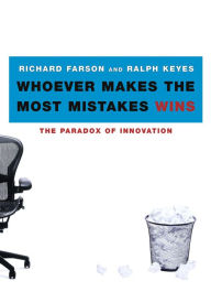 Title: Whoever Makes the Most Mistakes Wins, Author: Richard Farson
