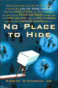 No Place to Hide: Behind the Scenes of Our Emerging Surveillance Society