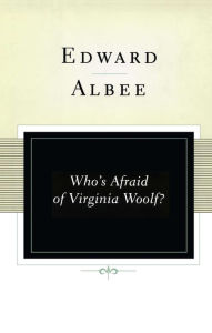Title: Who's Afraid of Virginia Woolf?, Author: Edward Albee