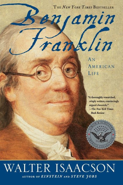 Benjamin Franklin: An American Life by Walter Isaacson, Paperback