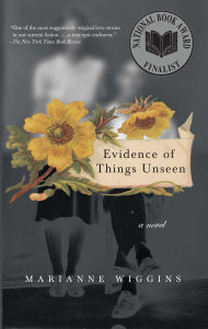 Title: Evidence of Things Unseen, Author: Marianne Wiggins