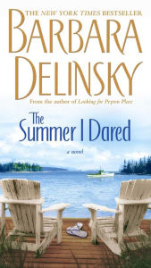 Title: The Summer I Dared: A Novel, Author: Barbara Delinsky