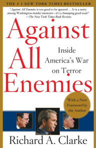 Title: Against All Enemies: Inside America's War on Terror, Author: Richard A. Clarke