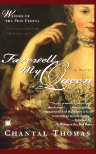 Title: Farewell, My Queen: A Novel, Author: Chantal Thomas