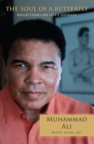 Title: The Soul of a Butterfly: Reflections on Life's Journey, Author: Muhammad Ali