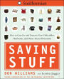 Saving Stuff: How to Care for and Preserve Your Collectibles, Heirlooms, and Other Prize Possessions