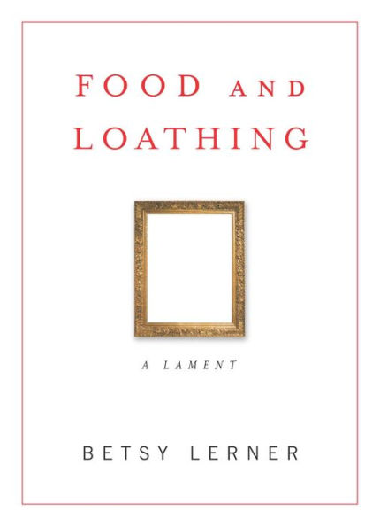 Food and Loathing: A Lament