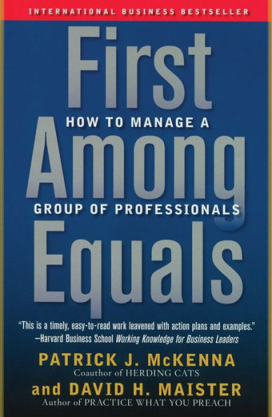 First Among Equals: How to Manage a Group of Professionals