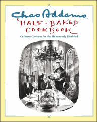 Chas Addams Half-Baked Cookbook: Culinary Cartoons for the Humorously Famished