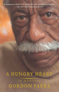 Title: A Hungry Heart: A Memoir, Author: Gordon Parks