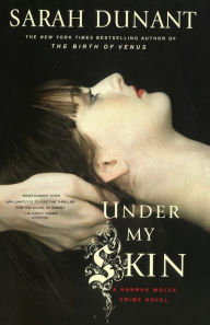 Title: Under My Skin: A Hannah Wolfe Mystery, Author: Sarah Dunant